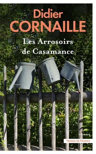 Arrosoirs de Casamance (Les) - Roman du Terroir